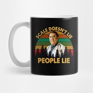 Scale Doesn'T Lie People Lie Mug